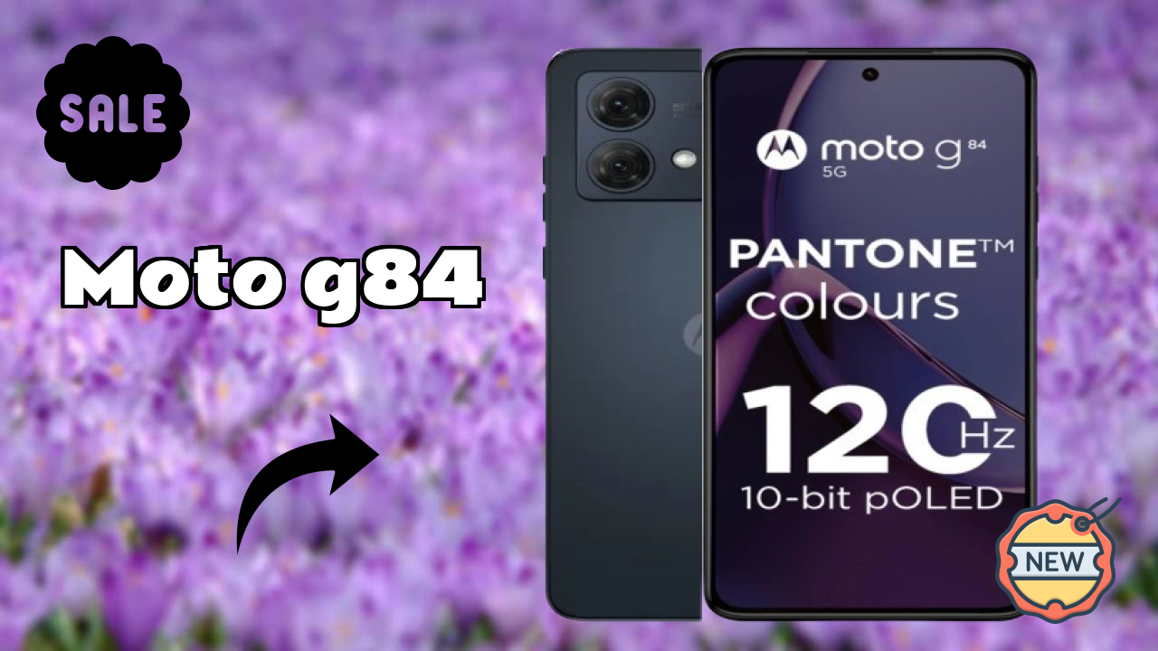 Top Reasons to Choose Moto G84 in 2026
