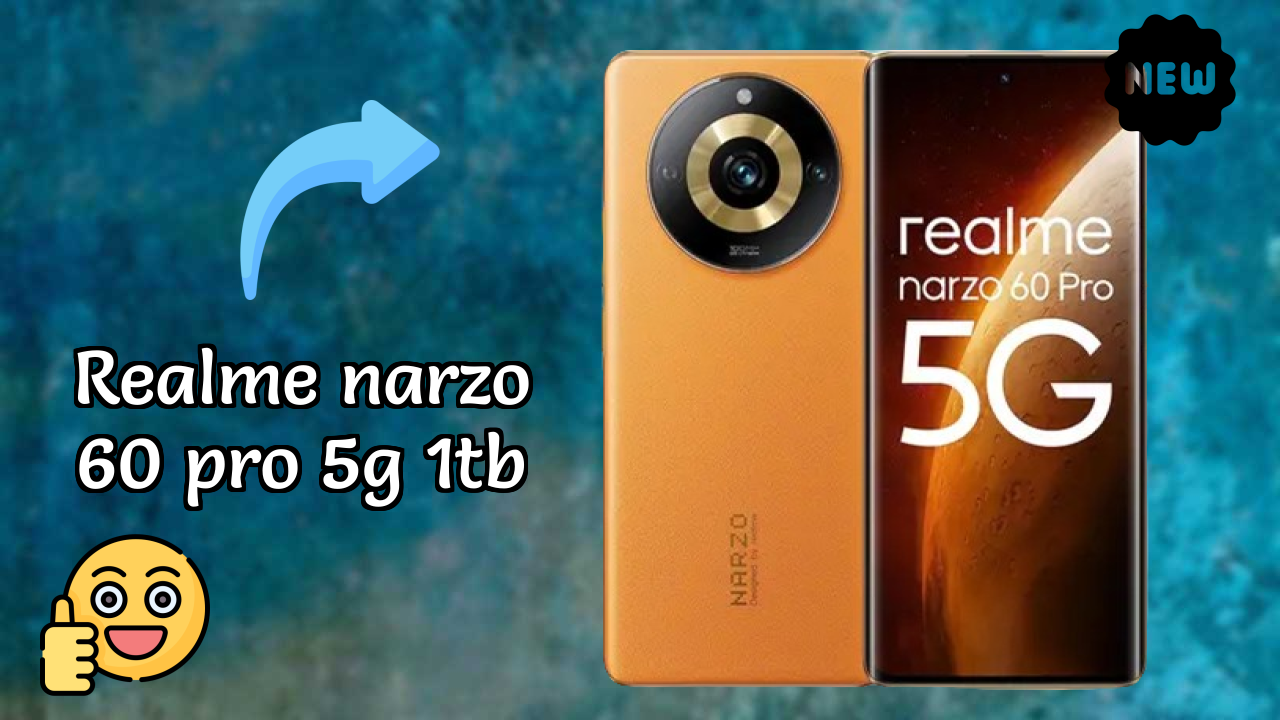 NewRealme Narzo 60 Pro 5G 1TB 2026: Latest Mobile Phone with High Quolity Disa