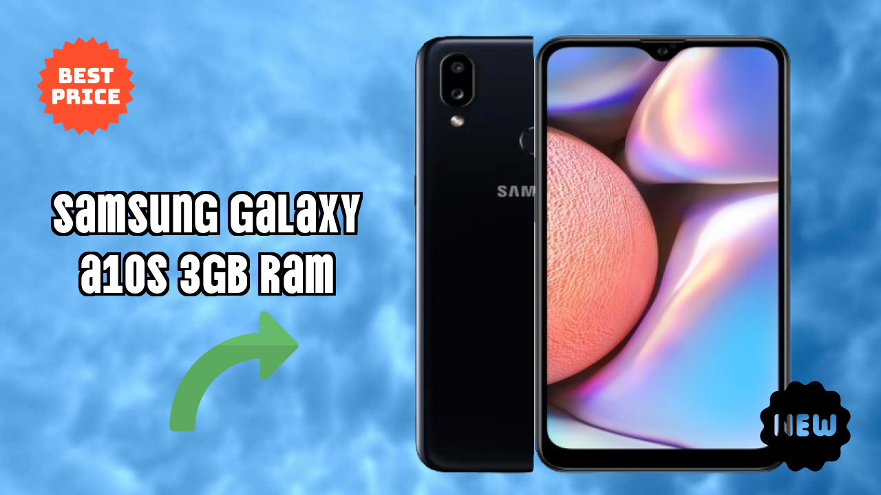 Top 2026 Reasons to Choose Samsung Galaxy A10s 3GB RAM
