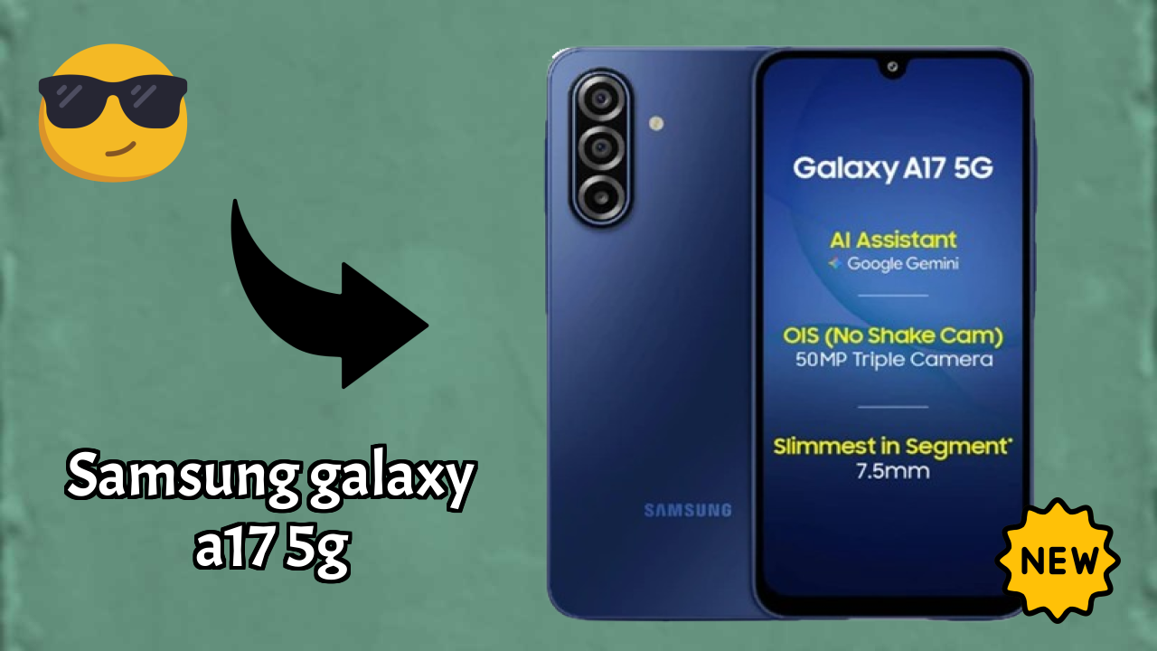 Samsung Galaxy A17 5G Price: ₹18,999 - Complete Analysis
