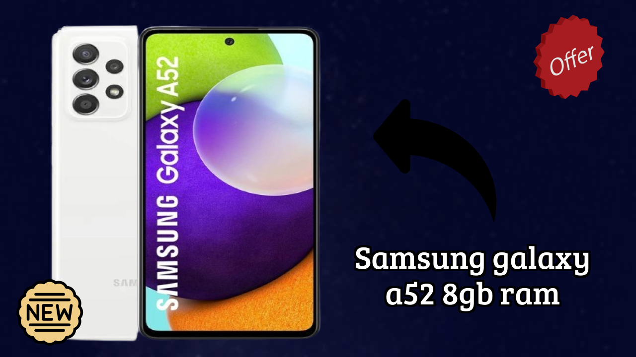 Samsung Galaxy A52 8GB RAM Price Drop: Just ₹26,990 Available Now