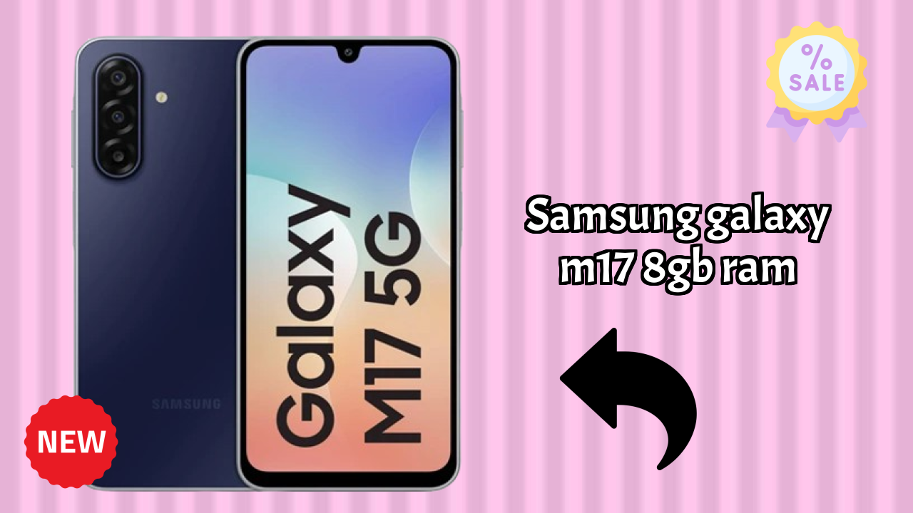 Samsung Galaxy M17 8GB RAM Price Drop Alert: Now at ₹15,999