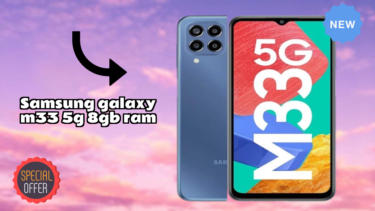 Samsung Galaxy M33 5G 8GB RAM at ₹18,499 - Should You Buy Now?