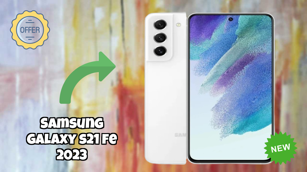 Samsung Galaxy S21 FE 2023 Battery Life: 4500 MAh Charging Speed