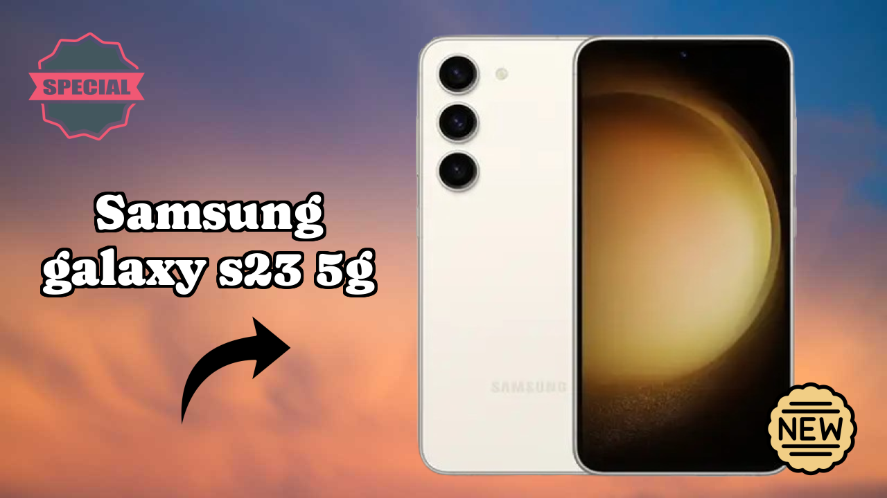 Samsung Galaxy S23 5G 2026: Latest Model Review and Fetchers 