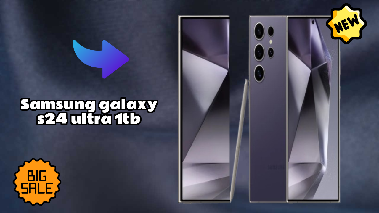 2026 Samsung Galaxy S24 Ultra 1TB is best for this Budget Smartphones