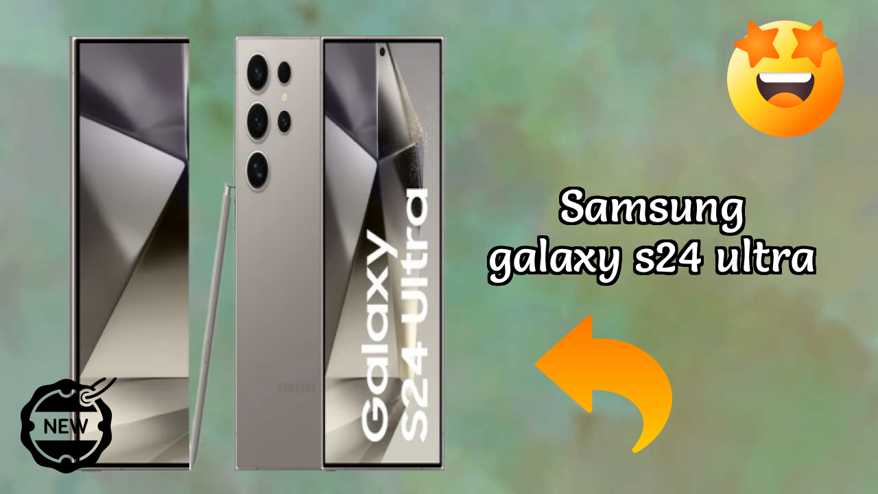 Samsung Samsung Galaxy S24 Ultra - User Experience & Review