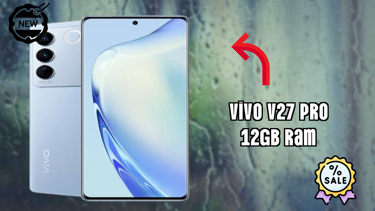 Vivo V27 Pro 12GB RAM 2026 Feature Breakdown – Full Deep Dive